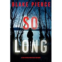 So Long (A Faith Bold FBI Suspense Thriller—Book One) So Long (A Faith Bold FBI Suspense Thriller—Book One) Kindle Audible Audiobook Paperback