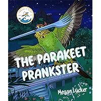The Parakeet Prankster (The Chronicles of the Cove Book 2)