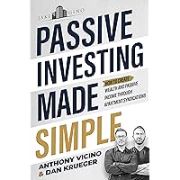 Passive Investing Made Simple: How to Create Wealth and Passive Income Through Apartment Syndications