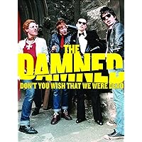The Damned - Don't You Wish That We Were Dead