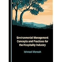Environmental Management Concepts and Practices for the Hospitality Industry