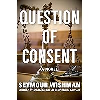 Question of Consent: A Novel Question of Consent: A Novel Kindle Audible Audiobook Mass Market Paperback
