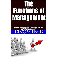The Functions of Management: The most essential book to being an effective and efficient manager The Functions of Management: The most essential book to being an effective and efficient manager Kindle Audible Audiobook