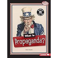 What Is Propaganda? (Searchlight Books ™ ― Fake News) What Is Propaganda? (Searchlight Books ™ ― Fake News) Paperback Kindle Library Binding