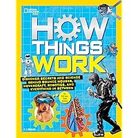 How Things Work: Discover Secrets and Science Behind Bounce Houses, Hovercraft, Robotics, and Everything in Between (National Geographic Kids) How Things Work: Discover Secrets and Science Behind Bounce Houses, Hovercraft, Robotics, and Everything in Between (National Geographic Kids) Hardcover