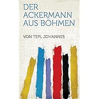 Der Ackermann Aus Böhmen (German Edition)