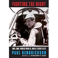 Fighting the Night: Iwo Jima, World War II, and a Flyer's Life Fighting the Night: Iwo Jima, World War II, and a Flyer's Life Hardcover Kindle Audible Audiobook