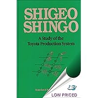 A Study of the Toyota Production System: From an Industrial Engineering Viewpoint (Produce What Is Needed, When It's Needed) A Study of the Toyota Production System: From an Industrial Engineering Viewpoint (Produce What Is Needed, When It's Needed) Hardcover Kindle
