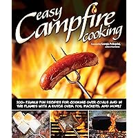 Easy Campfire Cooking: 200+ Family Fun Recipes for Cooking Over Coals and In the Flames with a Dutch Oven, Foil Packets, and More! (Fox Chapel Publishing) Recipes for Camping, Scouting, and Bonfires Easy Campfire Cooking: 200+ Family Fun Recipes for Cooking Over Coals and In the Flames with a Dutch Oven, Foil Packets, and More! (Fox Chapel Publishing) Recipes for Camping, Scouting, and Bonfires Paperback Kindle