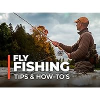 Fly Fishing Tips & How-To's - Season 1