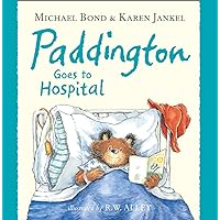 Paddington Goes to Hospital Paddington Goes to Hospital Kindle Paperback Hardcover