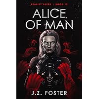 Alice, Of Man (Reality Bleed Book 12)