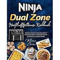 Ninja Dual Zone Heißluftfritteuse Kochbuch (German Edition) Ninja Dual Zone Heißluftfritteuse Kochbuch (German Edition) Kindle Paperback