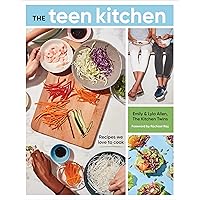 The Teen Kitchen: Recipes We Love to Cook [A Cookbook] The Teen Kitchen: Recipes We Love to Cook [A Cookbook] Paperback Kindle Spiral-bound