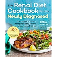 Renal Diet Cookbook for the Newly Diagnosed: The Complete Guide to Managing Kidney Disease and Avoiding Dialysis Renal Diet Cookbook for the Newly Diagnosed: The Complete Guide to Managing Kidney Disease and Avoiding Dialysis Paperback Kindle Spiral-bound