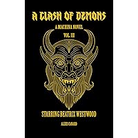 A Clash of Demons (Machina Novels Starring Beatrix Westwood Book 3)
