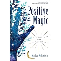 Positive Magic: A Toolkit for the Modern Witch Positive Magic: A Toolkit for the Modern Witch Paperback Kindle