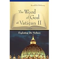 The Word of God at Vatican II: Exploring Dei Verbum The Word of God at Vatican II: Exploring Dei Verbum Paperback Kindle
