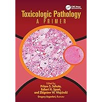 Toxicologic Pathology: A Primer Toxicologic Pathology: A Primer Kindle Hardcover