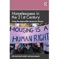 Homelessness in the 21st Century Homelessness in the 21st Century Paperback Kindle Hardcover