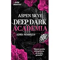 Deep Dark Academia: Alpha Veneficus (Dark Romance, Reverse Harem) (German Edition)
