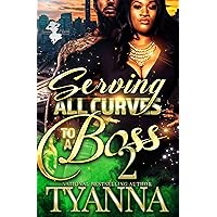 Serving All Curves to a Boss 2 Serving All Curves to a Boss 2 Kindle Paperback