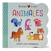 Animales, Libros Con Solapas (Animals Lift-a-Flap Board Book) en español (Spanish Edition) (Babies Love)