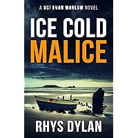 Ice Cold Malice: A Black Beacons Murder Mystery (DCI Evan Warlow Crime Thriller Book 3) Ice Cold Malice: A Black Beacons Murder Mystery (DCI Evan Warlow Crime Thriller Book 3) Kindle Audible Audiobook Paperback