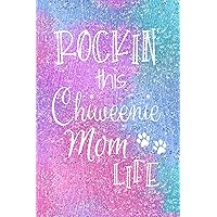 Rockin This Chiweenie Mom Life: Chiweenie Dog Notebook Journal for Dog Moms with Cute Dog Paw Print Pages | Great Notepad for Shopping Lists, Daily ... List, Dog Mom Gifts or Present for Dog Lovers Rockin This Chiweenie Mom Life: Chiweenie Dog Notebook Journal for Dog Moms with Cute Dog Paw Print Pages | Great Notepad for Shopping Lists, Daily ... List, Dog Mom Gifts or Present for Dog Lovers Paperback