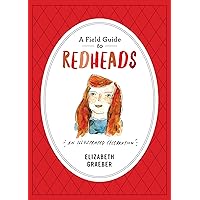 A Field Guide to Redheads: An Illustrated Celebration A Field Guide to Redheads: An Illustrated Celebration Hardcover Kindle