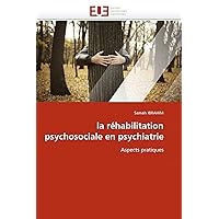 la réhabilitation psychosociale en psychiatrie: Aspects pratiques (Omn.Univ.Europ.) (French Edition) la réhabilitation psychosociale en psychiatrie: Aspects pratiques (Omn.Univ.Europ.) (French Edition) Paperback