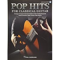 Pop Hits for Classical Guitar: 17 Songs Arranged in Standard Notation & Tab with Audio Demo Tracks