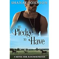 His Pledge to Have: A Sweet Marriage of Convenience Romance (The Silver Star Ranch Book 5) His Pledge to Have: A Sweet Marriage of Convenience Romance (The Silver Star Ranch Book 5) Kindle Paperback