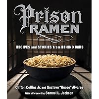 Prison Ramen: Recipes and Stories from Behind Bars Prison Ramen: Recipes and Stories from Behind Bars Paperback Kindle