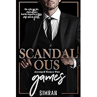Scandalous Games: (A marriage of convenience billionaire romance) (Arranged Games Book 1)