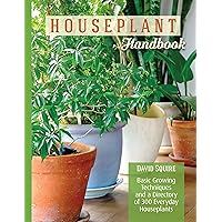 Houseplant Handbook: Basic Growing Techniques and a Directory of 300 Everyday Houseplants (CompanionHouse Books) Complete Guide for Palms, Bulbs, Ferns, Cacti, Succulents, Flowering Plants, and More Houseplant Handbook: Basic Growing Techniques and a Directory of 300 Everyday Houseplants (CompanionHouse Books) Complete Guide for Palms, Bulbs, Ferns, Cacti, Succulents, Flowering Plants, and More Paperback Kindle