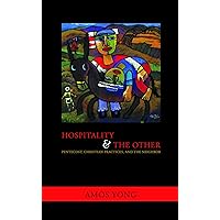 Hospitality and the Other: Pentecost, Christian Practices, and the Neighbor: Pentecost, Christian Practices and the Neighbour (Faith Meets Faith) Hospitality and the Other: Pentecost, Christian Practices, and the Neighbor: Pentecost, Christian Practices and the Neighbour (Faith Meets Faith) Kindle Paperback