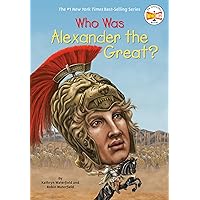 Who Was Alexander the Great? Who Was Alexander the Great? Paperback Kindle Library Binding