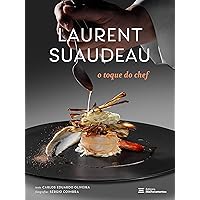 Laurent Suaudeau: O toque do chef (Portuguese Edition) Laurent Suaudeau: O toque do chef (Portuguese Edition) Kindle Hardcover