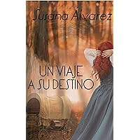 Un viaje a su destino (Spanish Edition)