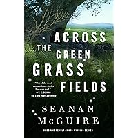 Across the Green Grass Fields (Wayward Children, 6) Across the Green Grass Fields (Wayward Children, 6) Hardcover Kindle Audible Audiobook
