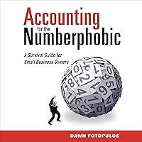 Accounting for the Numberphobic: A Survival Guide for Small Business Owners Accounting for the Numberphobic: A Survival Guide for Small Business Owners Paperback Audible Audiobook Kindle
