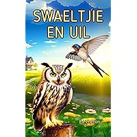 Swaeltjie en Uil (Afrikaans Edition) Swaeltjie en Uil (Afrikaans Edition) Kindle Paperback