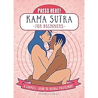 Press Here! Kama Sutra for Beginners: A Couples Guide to Sexual Fulfilment Press Here! Kama Sutra for Beginners: A Couples Guide to Sexual Fulfilment Paperback Hardcover