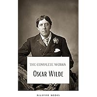 Oscar Wilde Ultimate Collection: Timeless Wit and Literary Genius Oscar Wilde Ultimate Collection: Timeless Wit and Literary Genius Kindle