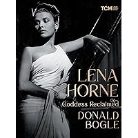 Lena Horne: Goddess Reclaimed (Turner Classic Movies) Lena Horne: Goddess Reclaimed (Turner Classic Movies) Hardcover Audible Audiobook Kindle