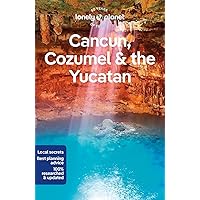 Lonely Planet Cancun, Cozumel & the Yucatan (Travel Guide) Lonely Planet Cancun, Cozumel & the Yucatan (Travel Guide) Paperback
