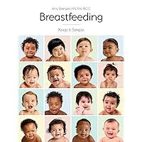 Breastfeeding: Keep It Simple (5th ed.)