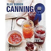 Blue Ribbon Canning: Award-Winning Recipes Blue Ribbon Canning: Award-Winning Recipes Paperback Kindle