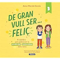 De gran vull ser... feliç 3 (Catalan Edition) De gran vull ser... feliç 3 (Catalan Edition) Kindle Hardcover